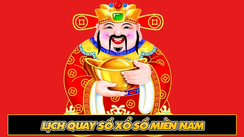 Lịch quay số xổ số miền Nam